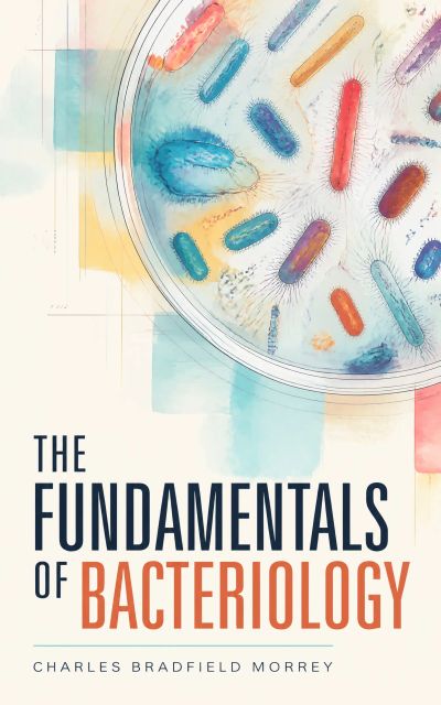 The Fundamentals of Bacteriology
