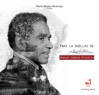 Tras las huellas de Manuel Zapata Olivella. Tomo 1 y 2