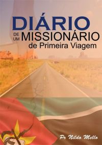 Diário De Um Missionário De Primeira Viagem