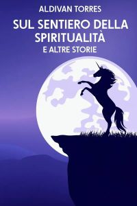Sul Sentiero Della Spiritualità e Altre Storie