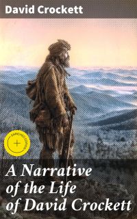 A Narrative of the Life of David Crockett