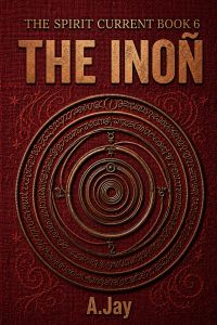THE INOÑ The Spirit Current, Book Six