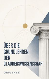 Über die Grundlehren der Glaubenswissenschaft