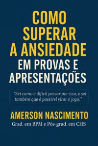 Como Superar A Ansiedade Em Provas E Apresentações