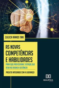 As Novas Competências e Habilidades para o(a) profissional tutor(a) que atua no ensino a distância