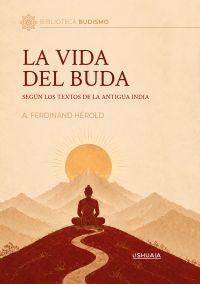 La vida del Buda según los textos de la Antigua India