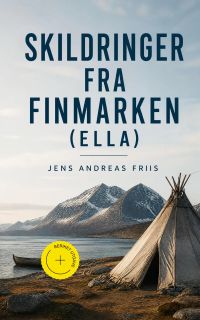 Skildringer fra Finmarken (Ella) (Kommentert)
