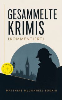 Gesammelte Krimis (Kommentiert)