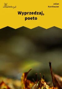 Wyprzedzaj, poeto