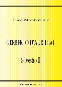 Gerberto d’Aurillac. Silvestro II
