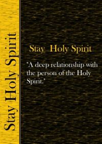 Stay Holy Spirit