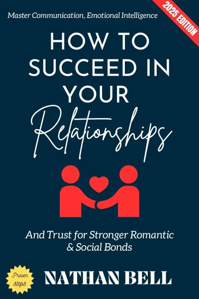 How to Succeed in Your Relationships