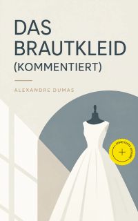 Das Brautkleid (Kommentiert)