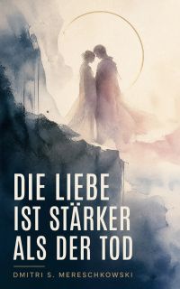 Die Liebe ist stärker als der Tod