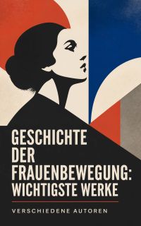 Geschichte der Frauenbewegung: Wichtigste Werke