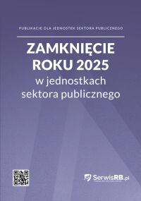 Zamknięcie roku 2025 w jednostkach sektora publicznego