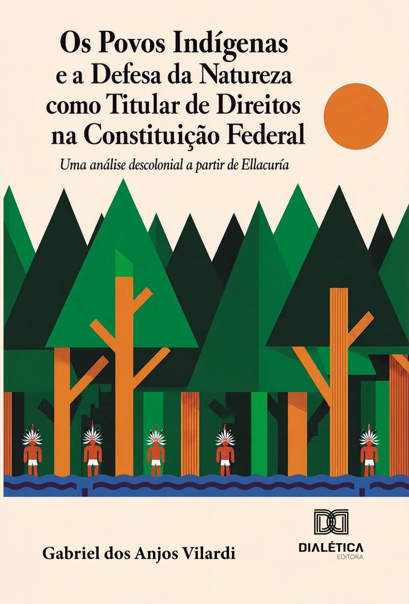 Os Povos Indígenas e a Defesa da Natureza como Titular de Direitos na Constituição Federal