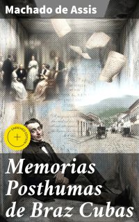 Memorias Posthumas de Braz Cubas