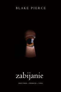 Zabijanie (Riley Paige — formacja — Tom 6)