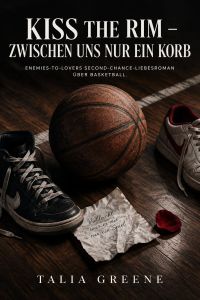 Kiss the Rim – Zwischen uns nur ein Korb