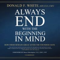 Always End with the Beginning in Mind