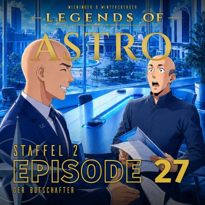 ASTRO S2 - Episode 27 - Der Botschafter