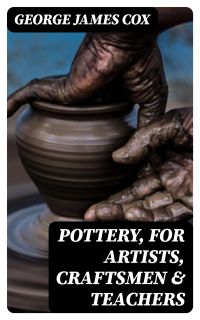 Pottery, for Artists, Craftsmen & Teachers