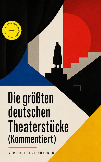 Die größten deutschen Theaterstücke (Kommentiert)