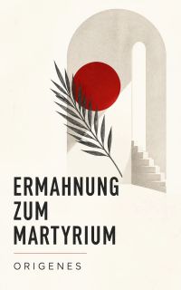 Ermahnung zum Martyrium