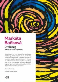 Drobiazg. Romans z epoki genetycznej