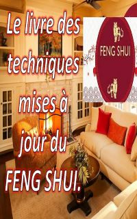Le livre des techniques mises à jour du FENG SHUI