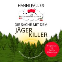 Die Tannentaler Tanten und die Sache mit dem Jägerkiller