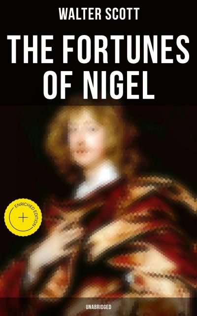 The Fortunes of Nigel (Unabridged)