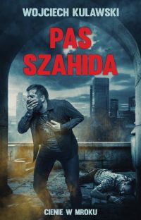 Pas szahida. Cienie w mroku