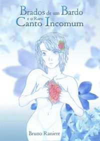 Brados De Um Bardo E O Raro Canto Incomum