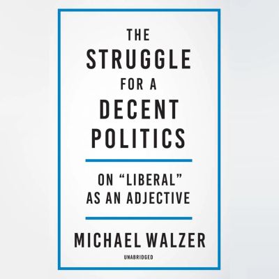 The Struggle for a Decent Politics