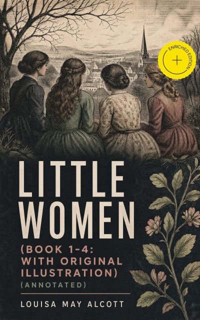 Little Women (Book 1-4: With Original Illustration) (Annotated)