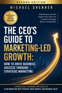 The CEO's Guide to Marketing-Led Growth (Second Edition)