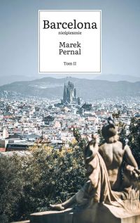 Barcelona. Nieśpiesznie. Tom II