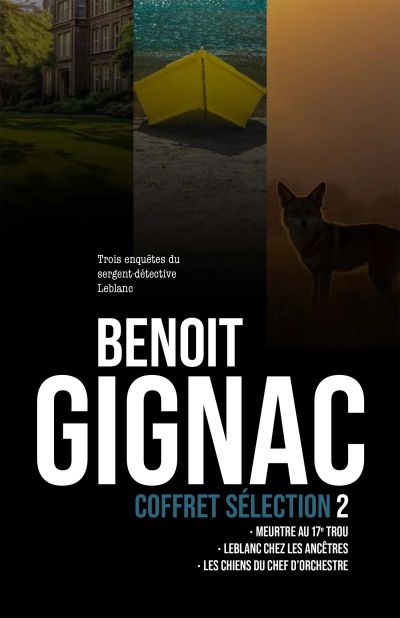 Coffret sélection 2 : Trois enquêtes du sergent-détective Leblanc