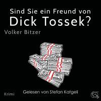 Sind Sie ein Freund von Dick Tossek?