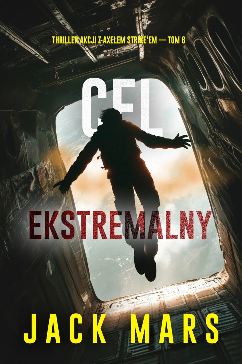 Cel ekstremalny (Thriller akcji z Axelem Strike'em — Tom 6)
