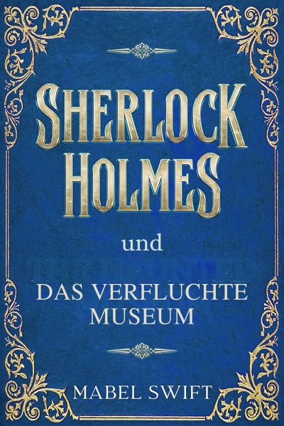 Sherlock Holmes und Das verfluchte Museum  