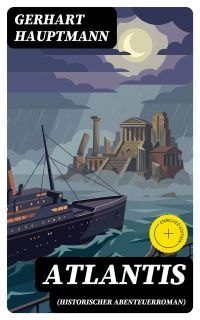 ATLANTIS (Historischer Abenteuerroman)