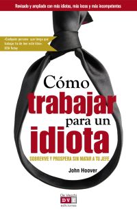 Cómo trabajar para un idiota