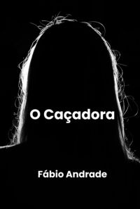 O Caçadora