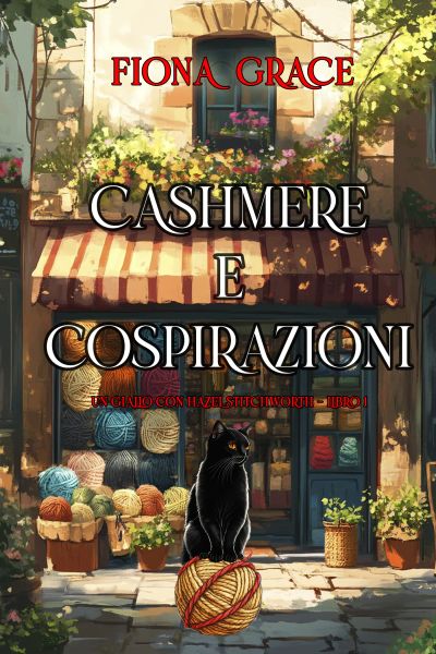 Cashmere e Cospirazioni (Un giallo con Hazel Stitchworth - Libro 1)
