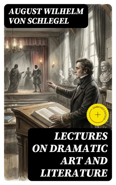 Lectures on Dramatic Art and Literature