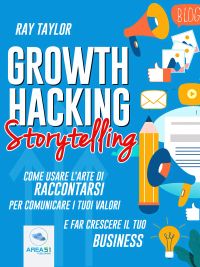 Growth Hacking Storytelling by Ray Taylor