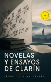 Novelas y ensayos de Clarín (Anotado)